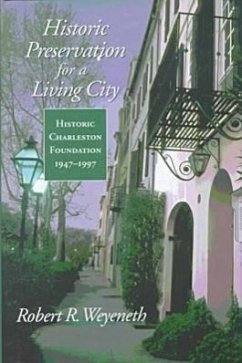 Historic Preservation for a Living City - Weyeneth, Robert R