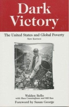 Dark Victory: The United States and Global Poverty - Bello, Walden; Cunningham, Shea