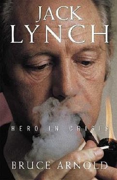 Jack Lynch: Hero in Crisis - Arnold, Bruce