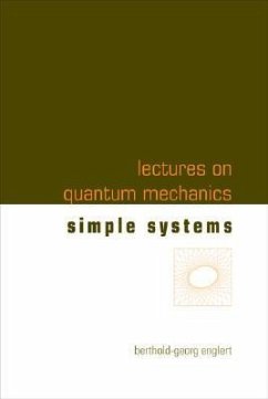 Lectures on Quantum Mechanics - Volume 2: Simple Systems - Englert, Berthold-Georg