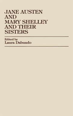 Jane Austen and Mary Shelley and Their Sisters - Dabundo, Laura