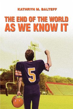 The End of the World as We Know It - Balteff, Kathryn M.