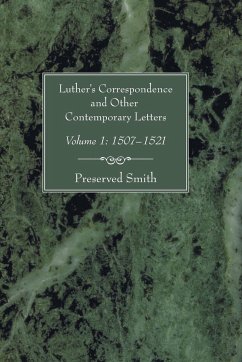 Luther's Correspondence and Other Contemporary Letters, Volume One