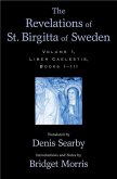 The Revelations of St. Birgitta of Sweden: Volume I: Liber Caelestis, Books I-III