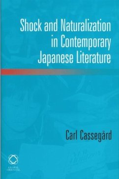 Shock and Naturalization in Contemporary Japanese Literature - Cassegård, Carl