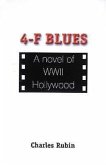 4-F Blues: A Novel of WWII Hollywood