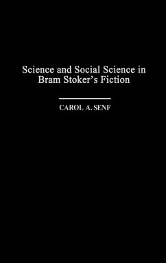 Science and Social Science in Bram Stoker's Fiction - Senf, Carol