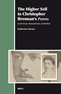 The Higher Self in Christopher Brennan's Poems - Barnes, Katherine
