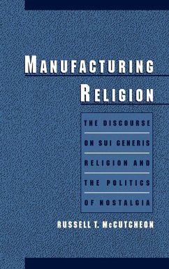 Manufacturing Religion - Mccutcheon, Russell T.