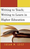 Writing to Teach; Writing to Learn in Higher Education