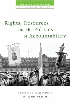 Rights, Resources and the Politics of Accountability - Newell, Peter / Wheeler, Joanna (eds.)