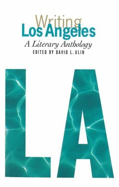 Writing Los Angeles: A Literary Anthology: A Library of America Special Publication - Ulin, David L.