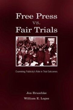 Free Press Vs. Fair Trials - Bruschke, Jon; Loges, William Earl