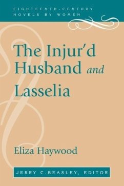 The Injur'd Husband and Lasselia - Haywood, Eliza