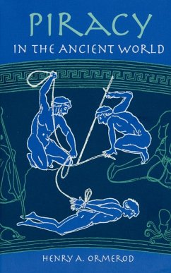 Piracy in the Ancient World - Omerod, H. A.; Ormerod, Henry Arderne; Ormerod, H. A.