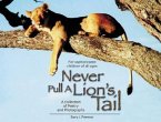 Never Pull a Lion's Tail: A Collection of Poetry and Photographs about Animals of Africa