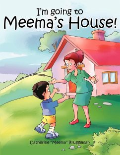 I'm going to Meema's House!
