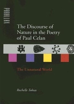 The Discourse of Nature in the Poetry of Paul Celan - Tobias, Rochelle