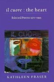 Il Cuore - The Heart: Selected Poems, 1970-1995