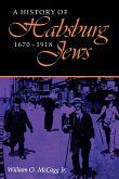A History of Habsburg Jews, 1670-1918 A History of Habsburg Jews, 1670-1918
