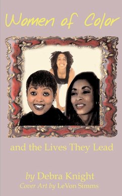 Women of Color and the Lives They Lead - Knight, Debra