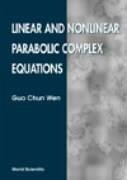 Linear and Nonlinear Parabolic Complex Equations - Wen, Guo Chun