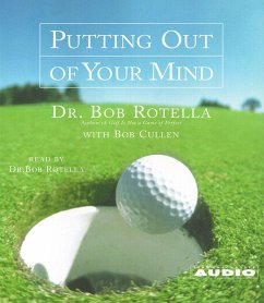 Putting Out of Your Mind - Rotella, Bob; Cullen, Bob