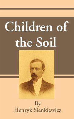 Children of the Soil - Sienkiewicz, Henryk K.