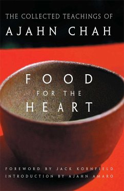 Food for the Heart: The Collected Teachings of Ajahn Chah - Chah, Ajahn