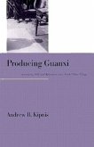 Producing Guanxi: Sentiment, Self, and Subculture in a North China Village