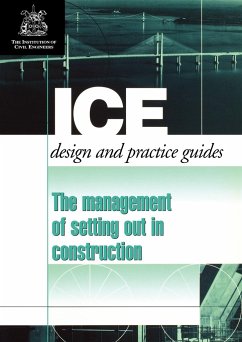 The Management of Setting Out in Construction - Institution of Civil Engineers, Of Civil; Institution Of Civil Engineers