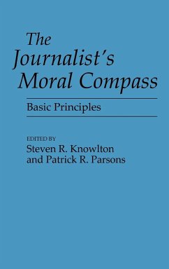 The Journalist's Moral Compass - Knowlton, Steven; Parsons, Patrick