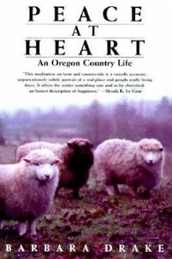 Peace at Heart: An Oregon Country Life - Drake, Barbara