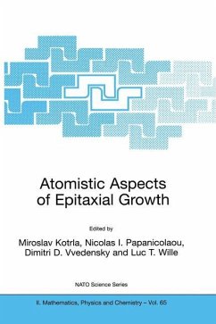 Atomistic Aspects of Epitaxial Growth - Kotrla, Miroslav / Papanicolaou, Nicolas I. / Vvedensky, Dimitri D. / Wille, Luc T. (Hgg.)