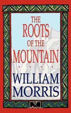 The Roots of the Mountain - Morris, William