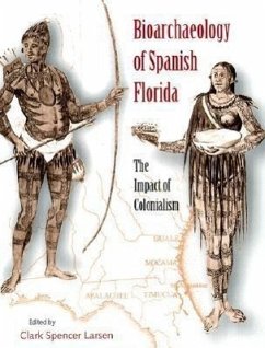 Bioarchaeology of Spanish Florida: The Impact of Colonialism - Herausgeber: Larsen, Clark Spencer