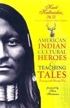American Indian Cultural Heroes and Teaching Tales - Kaltreider, Kurt