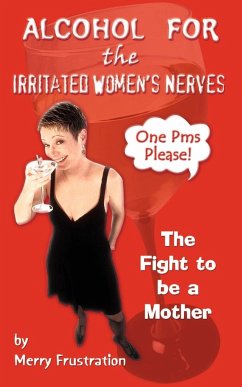 Alcohol for the Irritated Women's Nerves - Frustration, Merry