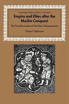 Empire and Elites After the Muslim Conquest - Robinson, Chase F.