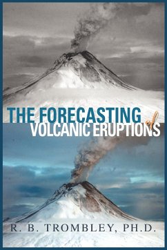 The Forecasting of Volcanic Eruptions - Trombley, R B