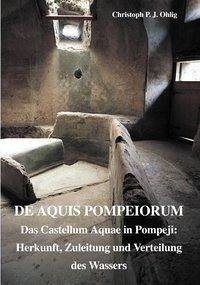 De Aquis Pompeiorum - Ohlig, Christoph