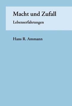 Macht und Zufall - Ammann, Hans R.