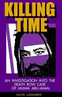 Killing Time: An Investigation Into the Death Row Case of Mumia Abu-Jamal - Lindorff, Dave