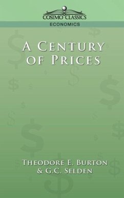 A Century of Prices - Selden, G C; Burton, Theodore E