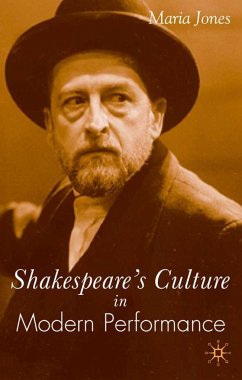 Shakespeare's Culture in Modern Performance - Jones, M.