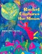 Rachel Captures the Moon - Ungar, Richard