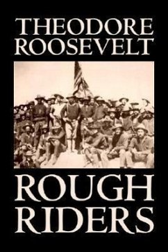 Rough Riders by Theodore Roosevelt, Biography & Autobiography - Historical - Roosevelt, Theodore