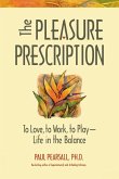 The Pleasure Prescription: A New Way to Well-Being