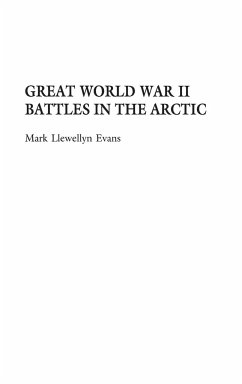 Great World War II Battles in the Arctic - Evans, Mark