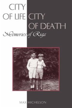 City of Life, City of Death: Memories of Riga - Michelson, Max